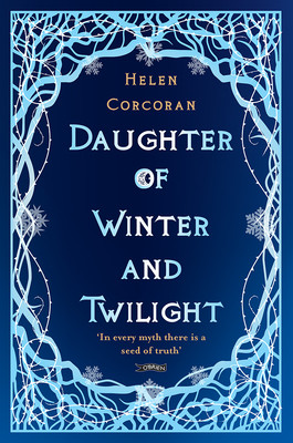 Daughter of Winter and Twilight: In Every Myth There Is a Seed of Truth (Corcoran Helen)(Paperback)