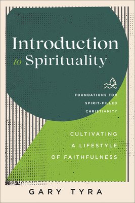 Introduction to Spirituality: Cultivating a Lifestyle of Faithfulness (Tyra Gary)(Paperback)