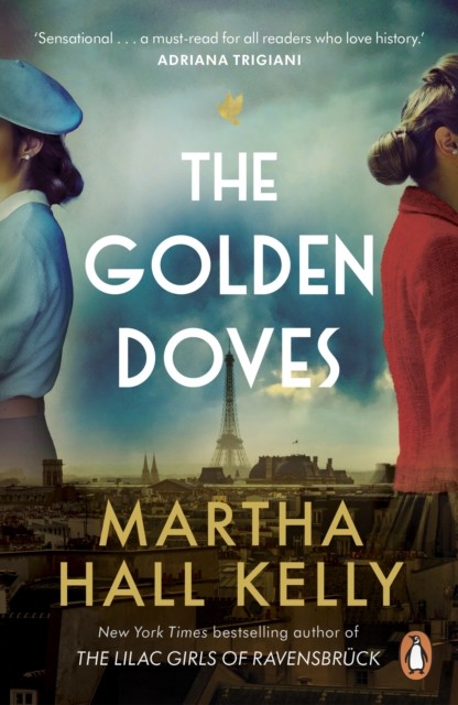 Golden Doves - from the global bestselling author of The Lilac Girls (Kelly Martha Hall)(Paperback / softback)