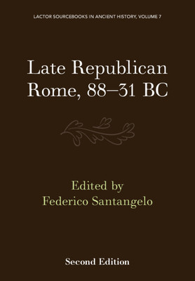 Late Republican Rome, 88-31 BC (Santangelo Federico)(Paperback)