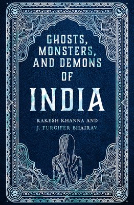Ghosts, Monsters and Demons of India (Khanna Rakesh)(Pevná vazba)
