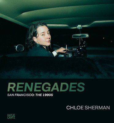 Chloe Sherman: Renegades: San Francisco: The 1990s (Sherman Chloe)(Pevná vazba)