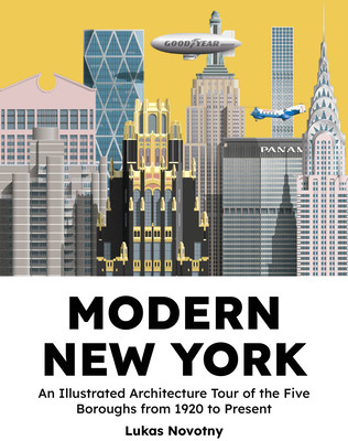 Modern New York: The Illustrated Story of Architecture in the Five Boroughs from 1920 to Present (Novotny Lukas)(Pevná vazba)