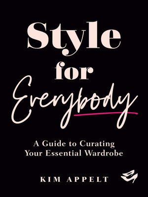 Style for Everybody: A Guide to Curating Your Essential Wardrobe (Appelt Kim)(Pevná vazba)