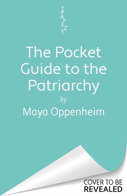 Pocket Guide to the Patriarchy (Oppenheim Maya)(Pevná vazba)