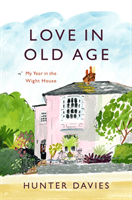 Love in Old Age - My Year in the Wight House (Davies Hunter)(Paperback / softback)
