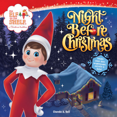 The Elf on the Shelf: Night Before Christmas: Includes a Letter to Santa, Elf-Themed Wrapping Paper, and Elftastic Stickers! (Bell Chanda A.)(Paperback)