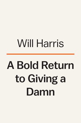 A Bold Return to Giving a Damn: One Farm, Six Generations, and the Future of Food (Harris Will)(Pevná vazba)