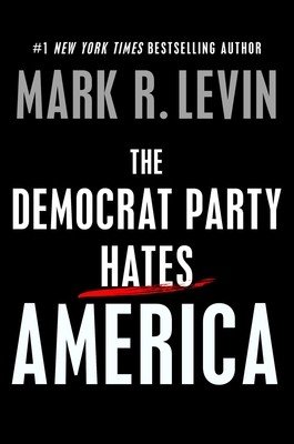 The Democrat Party Hates America (Levin Mark R.)(Pevná vazba)