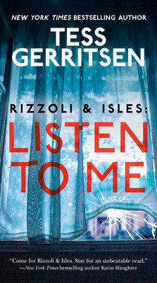 Rizzoli & Isles: Listen to Me: A Novel (Gerritsen Tess)(Paperback)