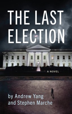 The Last Election (Yang Andrew)(Paperback)