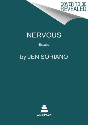 Nervous: Essays on Heritage and Healing (Soriano Jen)(Pevná vazba)