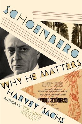 Schoenberg: Why He Matters (Sachs Harvey)(Pevná vazba)