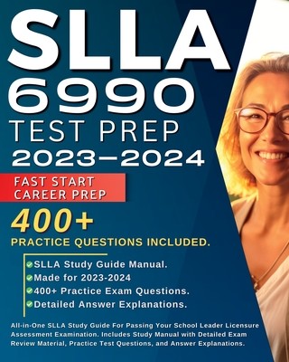 SLLA 6990 Test Prep: All-in-One SLLA Study Guide For Passing Your School Leader Licensure Assessment Examination. Includes Study Manual wit (Jackobs Jane)(Paperback)