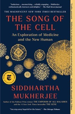 The Song of the Cell: An Exploration of Medicine and the New Human (Mukherjee Siddhartha)(Paperback)