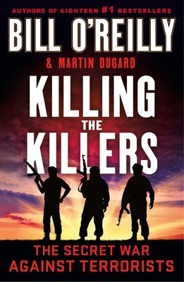 Killing the Killers: The Secret War Against Terrorists (O'Reilly Bill)(Paperback)