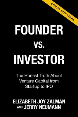 Founder Vs Investor: The Honest Truth about Venture Capital from Startup to IPO (Zalman Elizabeth Joy)(Pevná vazba)