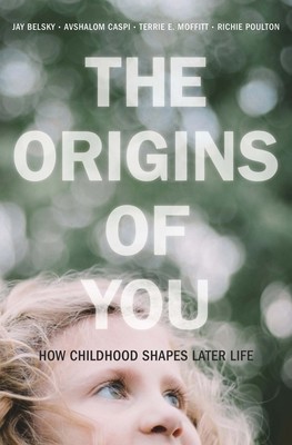 The Origins of You: How Childhood Shapes Later Life (Belsky Jay)(Paperback)