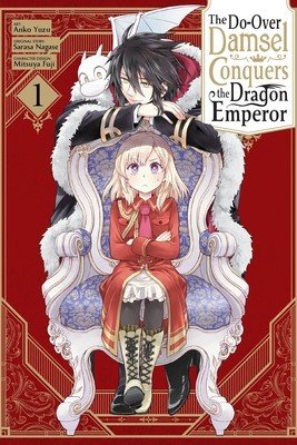 The Do-Over Damsel Conquers the Dragon Emperor, Vol. 1 (Nagase Sarasa)(Paperback)