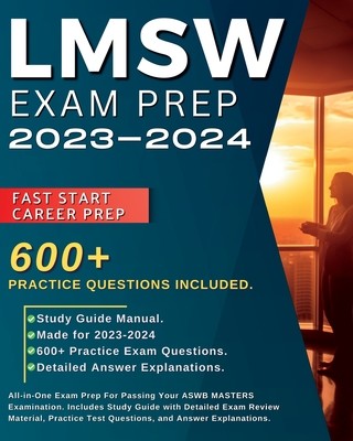 LMSW Exam Prep 2023-2024: All-in-One Exam Prep For Passing Your ASWB MASTERS Examination. Includes Study Guide with Detailed Exam Review Materia (Wheeler Jane)(Paperback)
