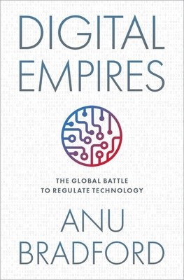 Digital Empires: The Global Battle to Regulate Technology (Bradford Anu)(Pevná vazba)