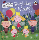 Ben and Holly's Little Kingdom: Birthday Magic (Ben and Holly's Little Kingdom)(Board book)