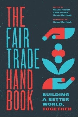 The Fair Trade Handbook: Building a Better World, Together (Fridell Gavin)(Paperback)