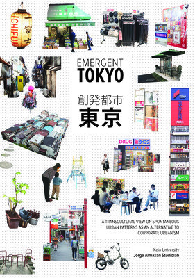 Emergent Tokyo: Designing the Spontaneous City (Almazn Jorge)(Paperback)