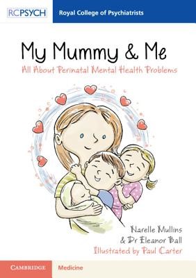 My Mummy & Me: All about Perinatal Mental Health Problems (Mullins Narelle)(Paperback)