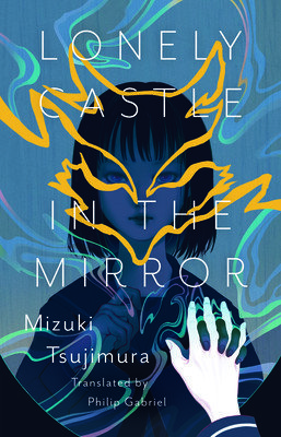 Lonely Castle in the Mirror (Tsujimura Mizuki)(Pevná vazba)