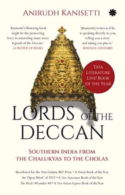 Lords Of The Deccan - Southern India From The Chalukyas To The Cholas (Kanisetti Anirudh)(Paperback / softback)