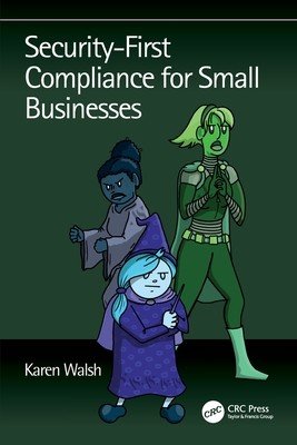Security-First Compliance for Small Businesses (Walsh Karen)(Paperback)