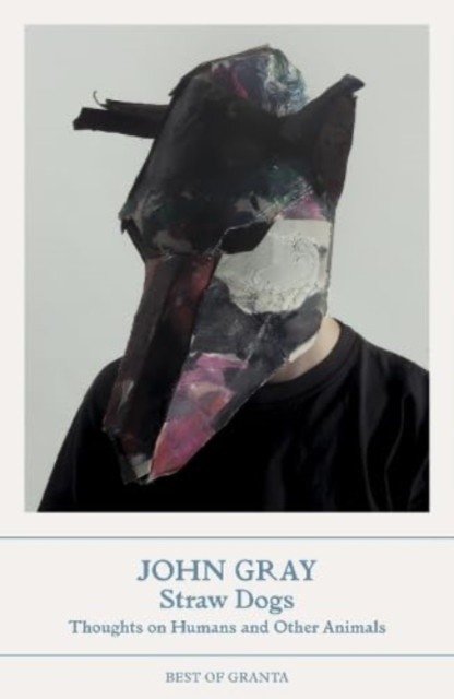 Straw Dogs - Thoughts on Humans and Other Animals (Gray John)(Paperback / softback)