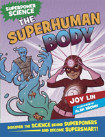 Superpower Science: The Superhuman Body (Lin Joy)(Paperback / softback)