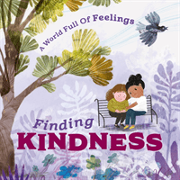World Full of Feelings: Finding Kindness (Spilsbury Louise)(Paperback / softback)
