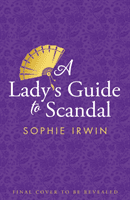 Lady's Guide to Scandal (Irwin Sophie)(Paperback)