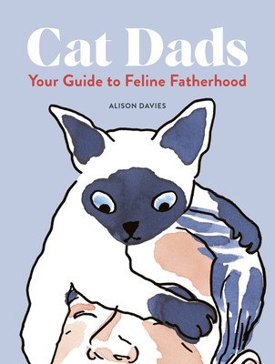 Cat Dads: Your Guide to Feline Fatherhood (Davies Alison)(Pevná vazba)