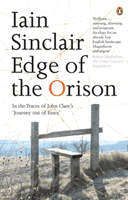 Edge of the Orison - In the Traces of John Clare's 'Journey Out of Essex' (Sinclair Iain)(Paperback / softback)