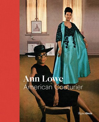 Ann Lowe: American Couturier (Way Elizabeth)(Pevná vazba)