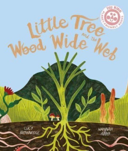 Little Tree and the Wood Wide Web (Brownridge Lucy)(Paperback / softback)