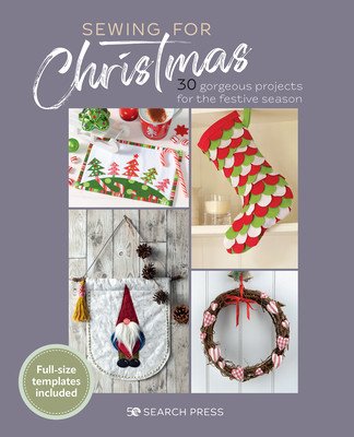 Sewing for Christmas: 30 Gorgeous Projects for the Festive Season (Search Press Studio)(Paperback)