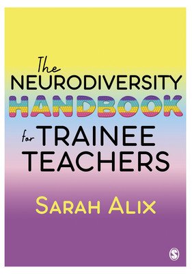 The Neurodiversity Handbook for Trainee Teachers (Alix Sarah)(Paperback)