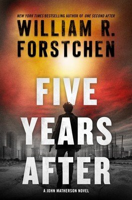 Five Years After: A John Matherson Novel (Forstchen William R.)(Pevná vazba)