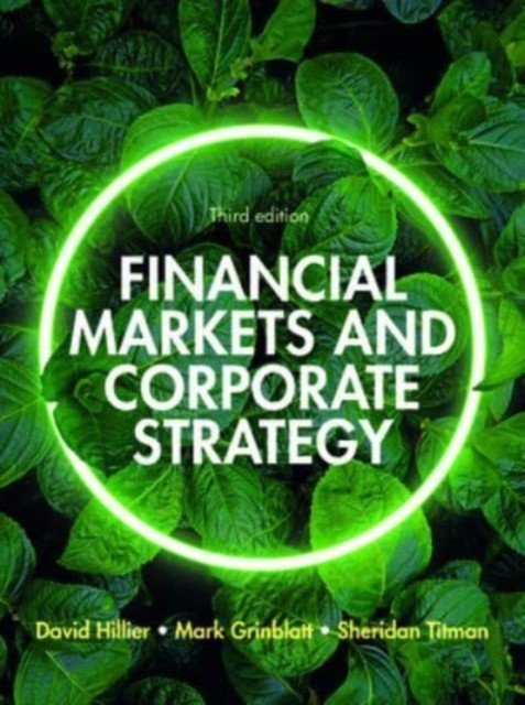 Financial Markets and Corporate Strategy: European Edition, 3e (Hillier David)(Paperback / softback)