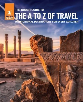 The Rough Guide to the A-Z of Travel (Inspirational Destinations for Every Budget) (Guides Rough)(Paperback)