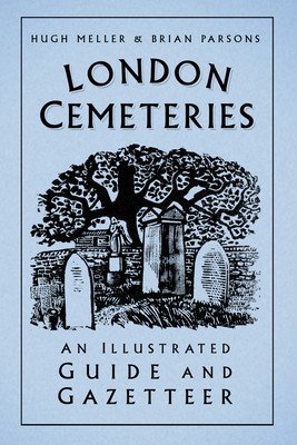 London Cemeteries - An Illustrated Guide and Gazetteer (Meller Hugh)(Paperback / softback)