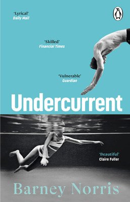 Undercurrent - The heartbreaking and ultimately hopeful novel about finding yourself, from the Times bestselling author of Five Rivers Met on a Wooded Plain (Norris Barney)(Paperback / softback)