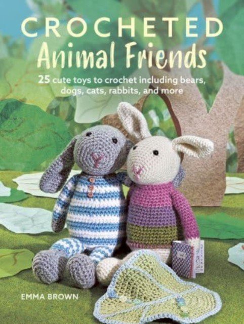 Crocheted Animal Friends - 25 Cute Toys to Crochet Including Bears, Dogs, Cats, Rabbits and More (Brown Emma)(Paperback / softback)