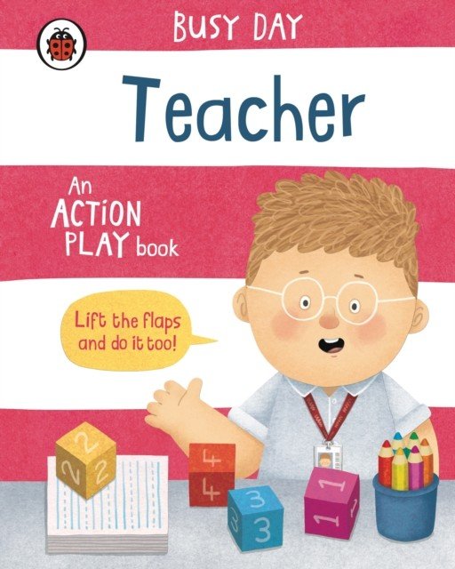 Busy Day: Teacher - An action play book (Green Dan)(Board book)