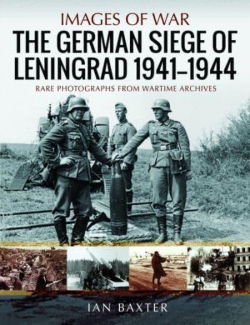 The German Siege of Leningrad, 1941-1944 (Baxter Ian)(Paperback)